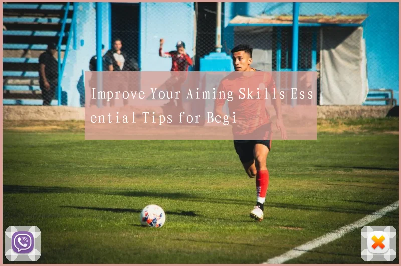 Improve Your Aiming Skills Essential Tips for Begi